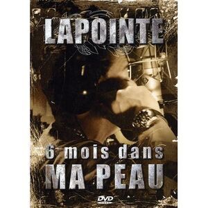 Eric Lapointe - 6 Mois Dans Ma Peau  DVD
